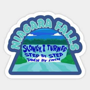 Niagara Falls "Slowly I turned ... step by step ... inch by inch...," Sticker